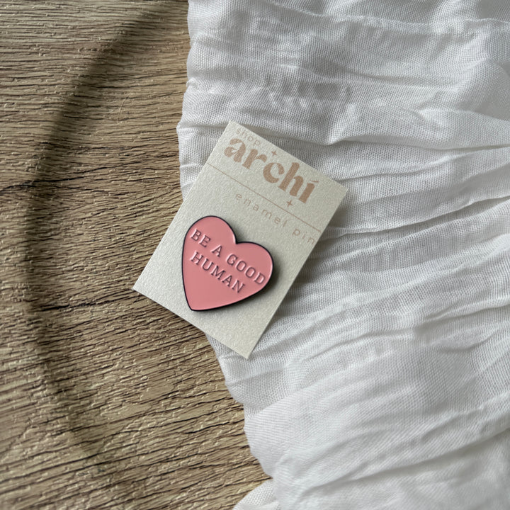 Be A Good Human Heart Enamel Pin