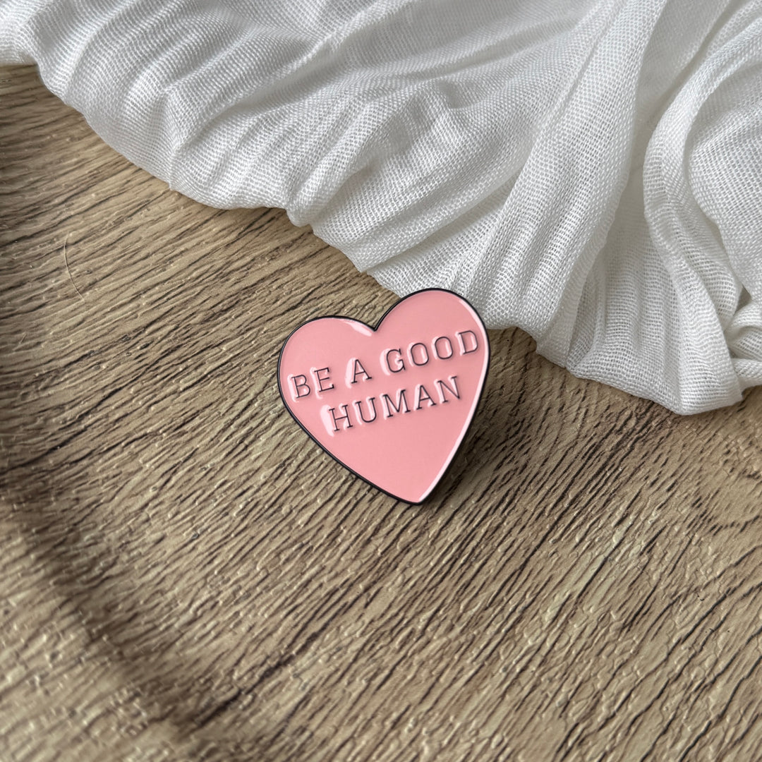 Be A Good Human Heart Enamel Pin