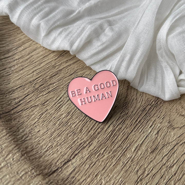 Be A Good Human Heart Enamel Pin
